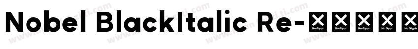 Nobel BlackItalic Re字体转换